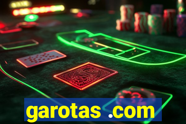 garotas .com